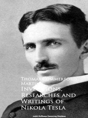 cover image of Inventions, Researches and Writings of Nikola Tesla